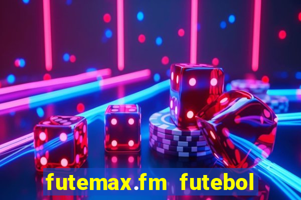 futemax.fm futebol ao vivo